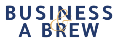Business & A Brew